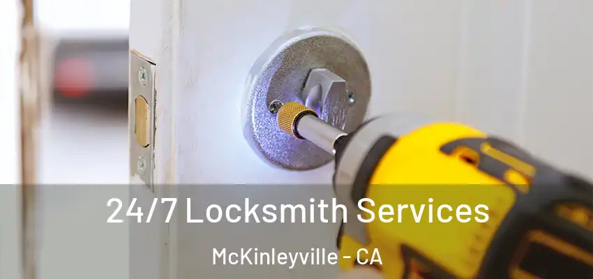  24/7 Locksmith Services McKinleyville - CA