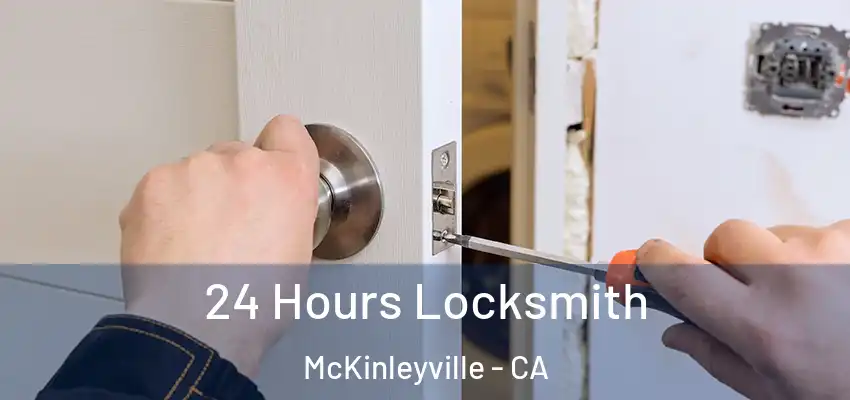  24 Hours Locksmith McKinleyville - CA