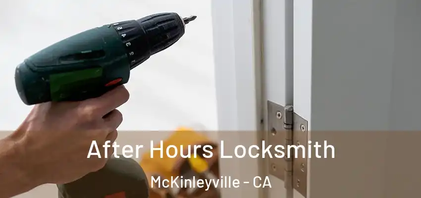 After Hours Locksmith McKinleyville - CA