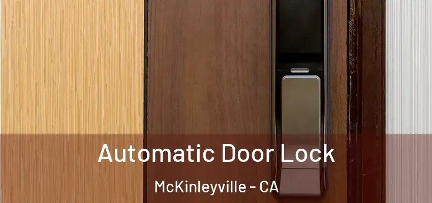  Automatic Door Lock McKinleyville - CA