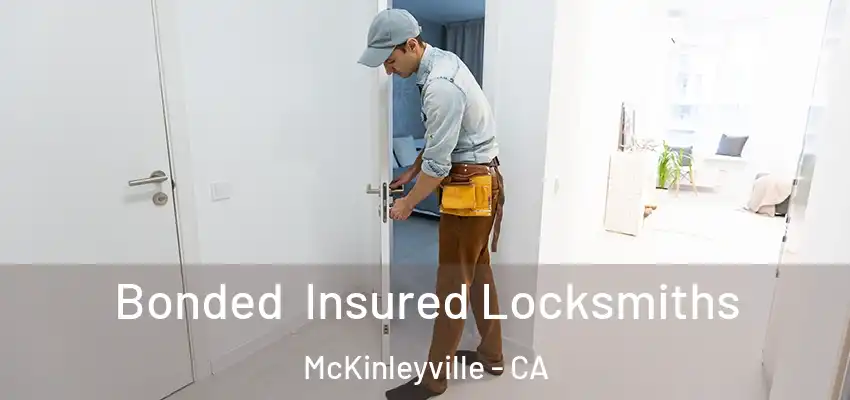  Bonded Insured Locksmiths McKinleyville - CA