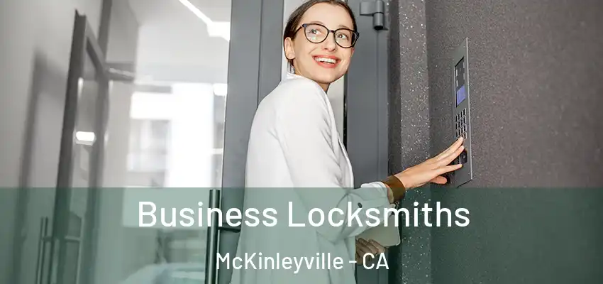  Business Locksmiths McKinleyville - CA