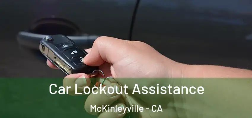  Car Lockout Assistance McKinleyville - CA