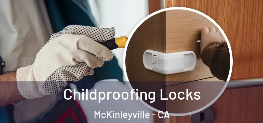  Childproofing Locks McKinleyville - CA
