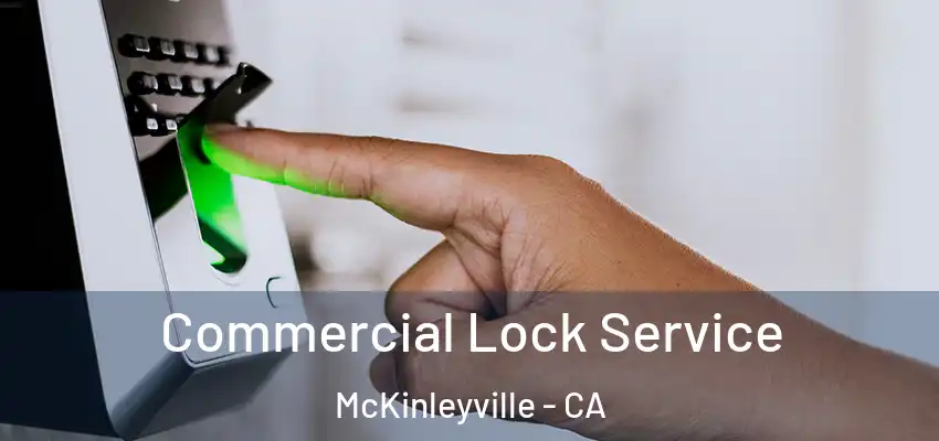  Commercial Lock Service McKinleyville - CA