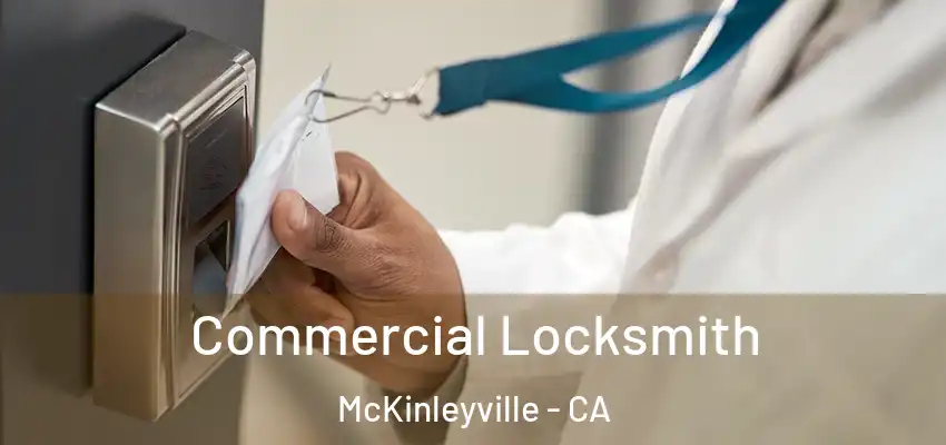 Commercial Locksmith McKinleyville - CA