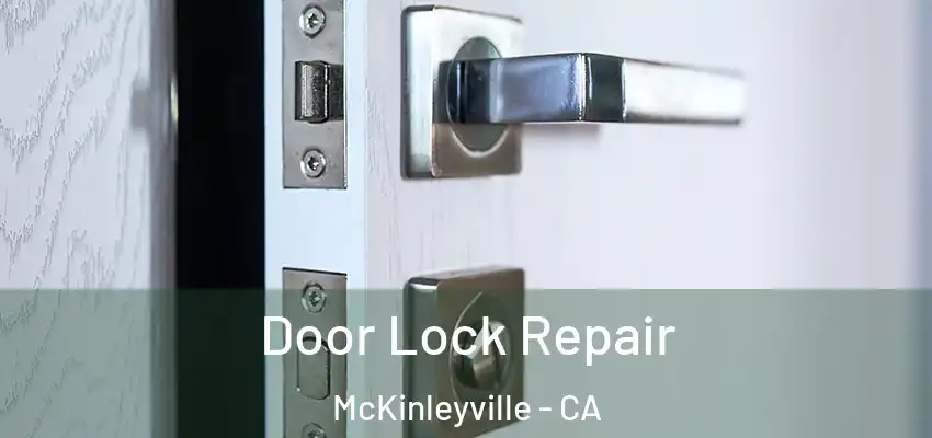  Door Lock Repair McKinleyville - CA