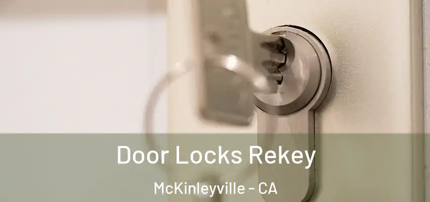  Door Locks Rekey McKinleyville - CA