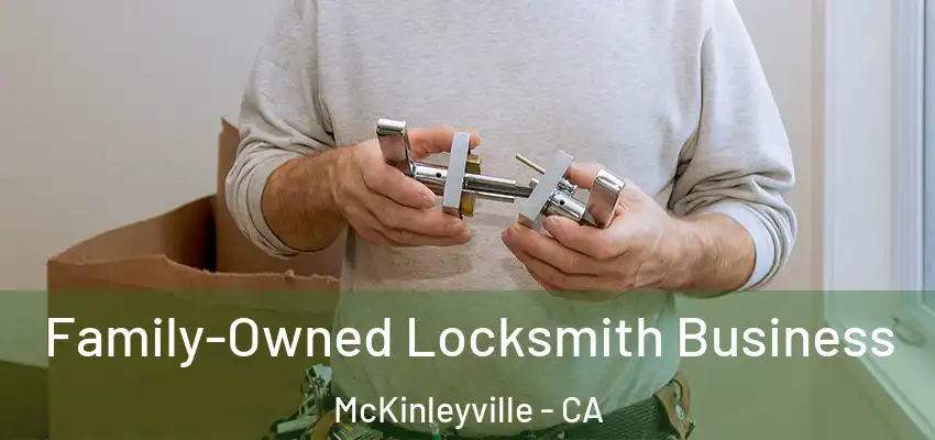  Family-Owned Locksmith Business McKinleyville - CA