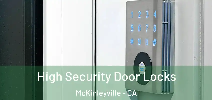  High Security Door Locks McKinleyville - CA