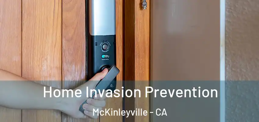  Home Invasion Prevention McKinleyville - CA