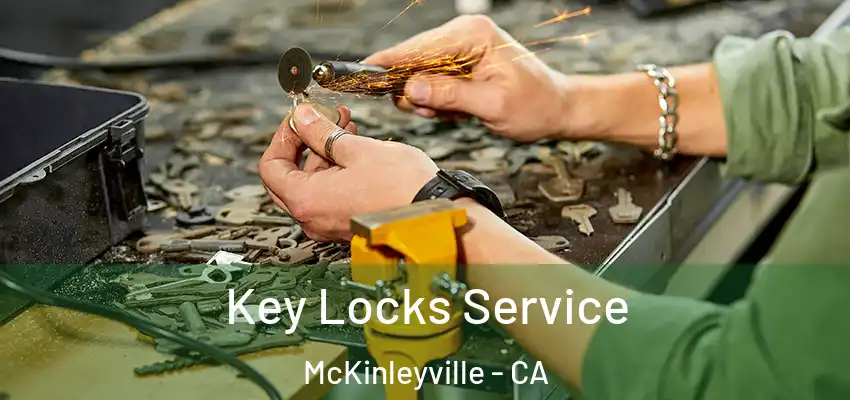  Key Locks Service McKinleyville - CA
