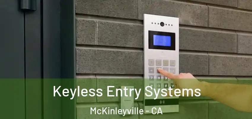  Keyless Entry Systems McKinleyville - CA