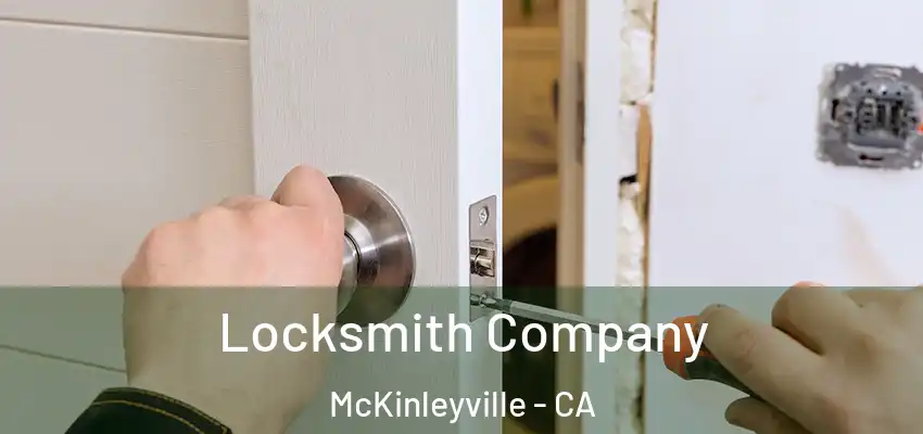  Locksmith Company McKinleyville - CA