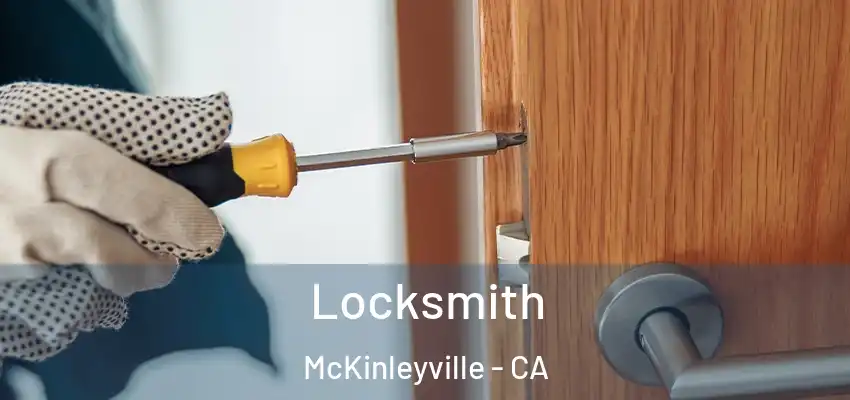 Locksmith McKinleyville - CA