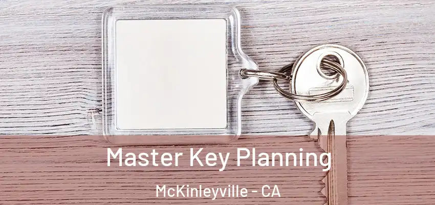 Master Key Planning McKinleyville - CA