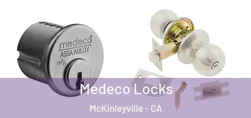  Medeco Locks McKinleyville - CA