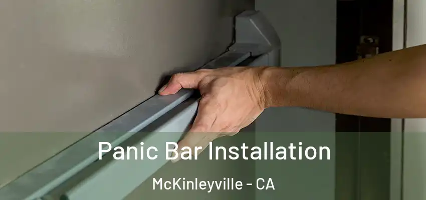 Panic Bar Installation McKinleyville - CA