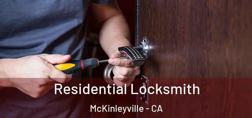  Residential Locksmith McKinleyville - CA