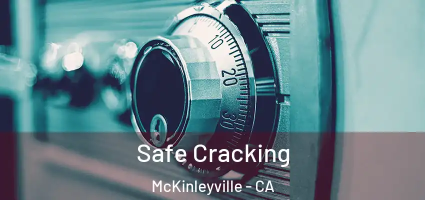  Safe Cracking McKinleyville - CA