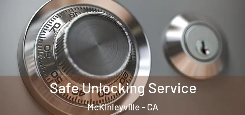  Safe Unlocking Service McKinleyville - CA