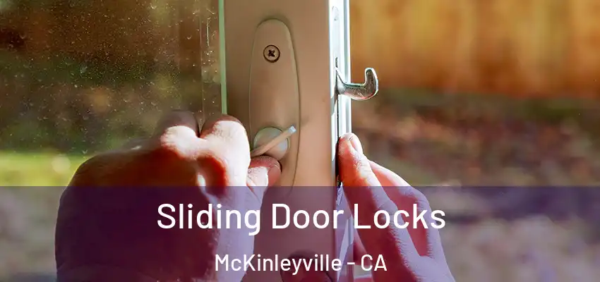  Sliding Door Locks McKinleyville - CA