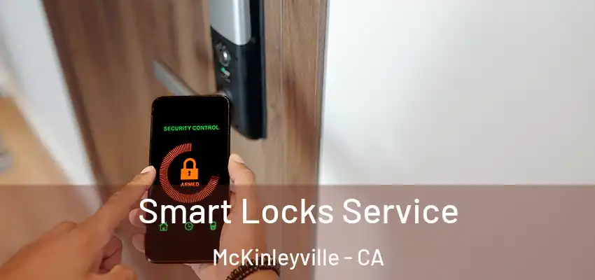  Smart Locks Service McKinleyville - CA