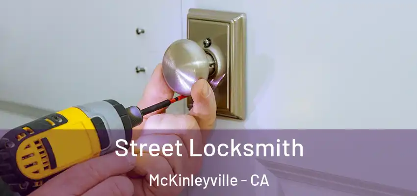  Street Locksmith McKinleyville - CA